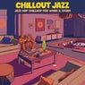 Chill Out Jazz - Jazz Hop Chillhop for Work & Study