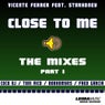 Close To Me  - The Mixes - Part One