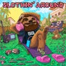 Slothin' Around