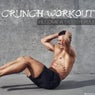 Crunch Workout Become a Better You!