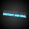 Destroy and Heal