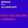 Dulu Kau Bilang ( Mangu )