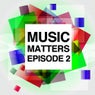 Music Matters - Episode 2