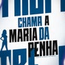 CHAMA A MARIA DA PENHA