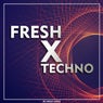 Fresh X Techno