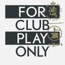 For Club Play Only Pt. 2