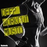 Deep Workout Music