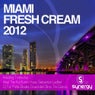 Miami Fresh Cream 2012