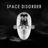 Space Disorder