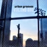 Urban Grooves Volume One