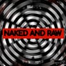Naked and Raw
