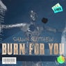 Burn for You