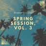 Spring Session, Vol. 3