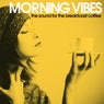 Morning Vibes - The Sound For the Breakfast Coffee