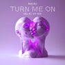 TURN ME ON (Val-El VIP Mix)