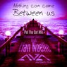 Nothing Can Come Between Us (feat. Elan Noelle) [Pat The Cat Housy Rework]