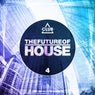 The Future Of House Vol. 4