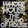 Whore House The Sound Of House