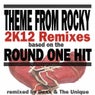 Theme From Rocky (2k12 Remixes Based On The Round One Hit)