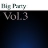 Big Party, Vol.3