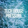 Tech House Pressure