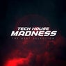 Tech House Madness (The Best Selection)