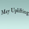 May Uplifting