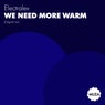 We need more warm