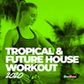 Tropical & Future House Workout 2020