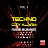 Techno City Alarm, Vol. 3 (Pounding Techno Music)