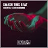 Smash This Beat (Essential Clubbing Sounds)