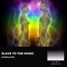 Slave to the Music