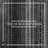 Tech Room Vibes Vol. 4