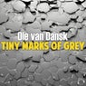 Tiny Marks of Grey