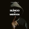 Silêncio da Madruga