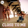 Close to Me