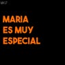 maria es muy especial