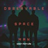 Observable Space Man