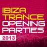 Ibiza Trance Opening Parties 2013