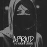 Afraid