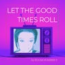 Let the Good Times Roll