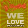 We Love Soulfulhouse