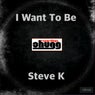 I Want To Be