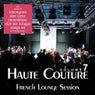 Haute Couture, Vol. 7 - French Lounge Session