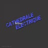 Cathedrale Electrique