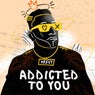Addicted to You