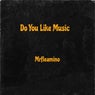 Do You Like Music