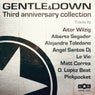 Gentle & Down - Third Anniversary Collection