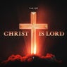 CHRIST IS LORD