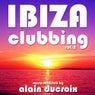 Ibiza Clubbing, Vol. 2 (Music Selected By Alain Ducroix)